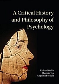 A Critical History and Philosophy of Psychology : Diversity of Context, Thought, and Practice (Paperback)