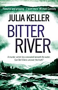 Bitter River (Bell Elkins, Book 2) : An unputdownable murder mystery (Paperback)