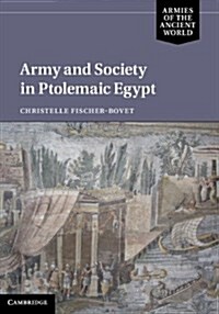 Army and Society in Ptolemaic Egypt (Hardcover)