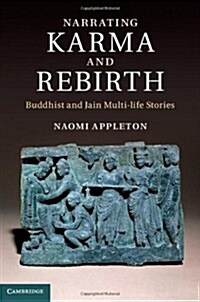 Narrating Karma and Rebirth : Buddhist and Jain Multi-life Stories (Hardcover)