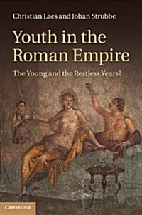 Youth in the Roman Empire : The Young and the Restless Years? (Hardcover)