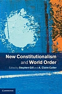 New Constitutionalism and World Order (Hardcover)