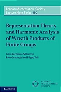 Representation Theory and Harmonic Analysis of Wreath Products of Finite Groups (Paperback)