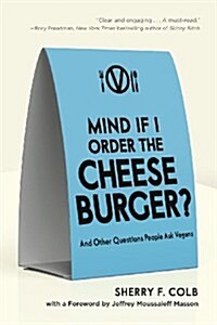 Mind If I Order the Cheeseburger?: And Other Questions People Ask Vegans (Paperback)