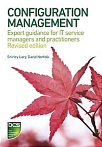 Configuration Management : Expert guidance for IT service managers and practitioners (Paperback, 2 Revised edition)
