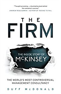 [중고] The Firm : The Inside Story of McKinsey, the World‘s Most Controversial Management Consultancy (Paperback)