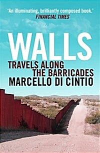 Walls : Travels Along the Barricades (Paperback, PB Reissue)
