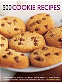 500 Cookie recipes : An Irresistible Collection of Cookies, Biscuits, Bars, Brownies,Slices, Scones, Muffins, Cupcakes, Shortbreads, Flapjacks, Cracke (Paperback)