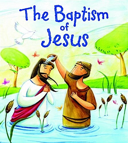 The Baptism of Jesus (My First Bible Stories) (Paperback)