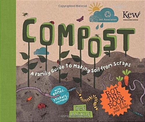 Compost : A Family Guide to Making Soil From Scraps (Hardcover)