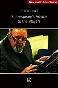 Shakespeares Advice to the Players (Paperback)