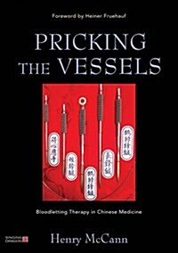Pricking the Vessels : Bloodletting Therapy in Chinese Medicine (Paperback)