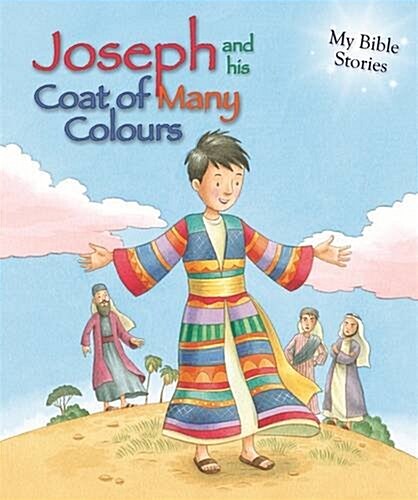 My Bible Stories: Joseph and His Coat of Many Colours (Hardcover)