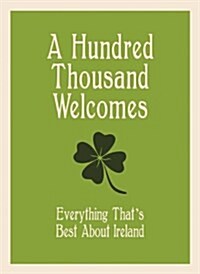 Ireland : The Land of a Hundred Thousand Welcomes (Hardcover)