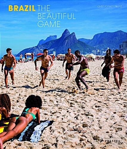 Brazil: The Beautiful Game (Hardcover)