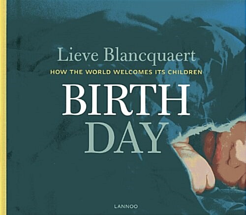 Birth Day: How the World Welcomes Its Children (Hardcover)