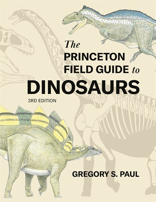 The Princeton Field Guide to Dinosaurs Third Edition (Hardcover)