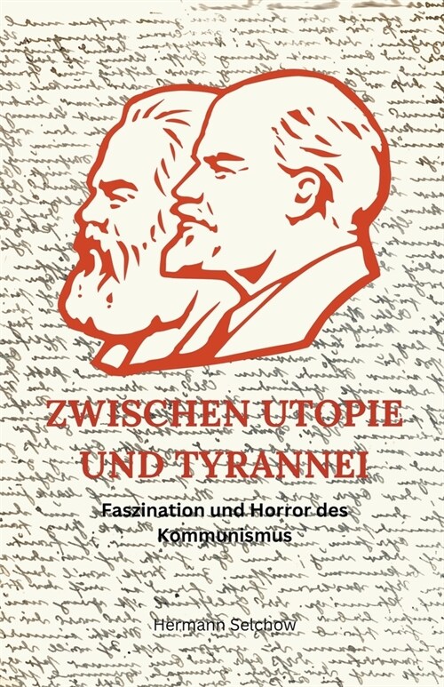 Zwischen Utopie und Tyrannei - Faszination und Schrecken des Kommunismus (Paperback)