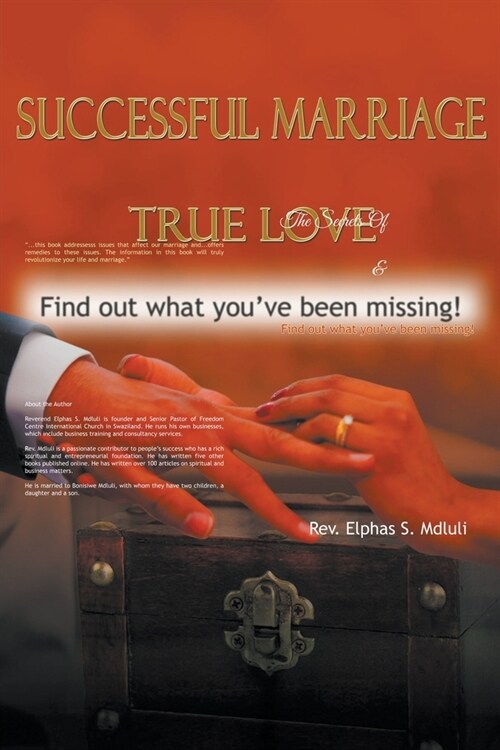 The Secrets of Successful Marriage and True Love! Find Out What Youve Been Missing (Paperback)