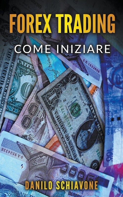 Forex Trading: Come Iniziare (Paperback)