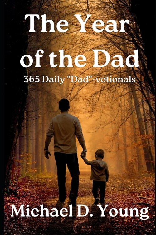 The Year of the Dad: 365 Daily Dad-votionals (Paperback)