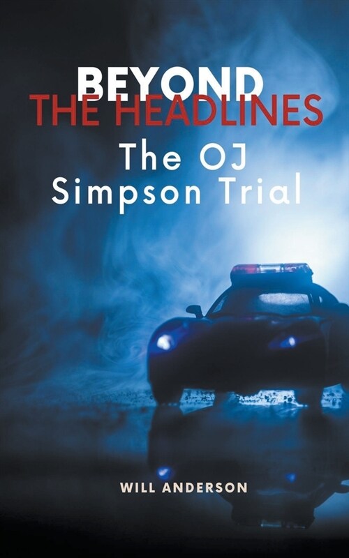 Beyond the Headlines: The O.J. Simpson Trial (Paperback)