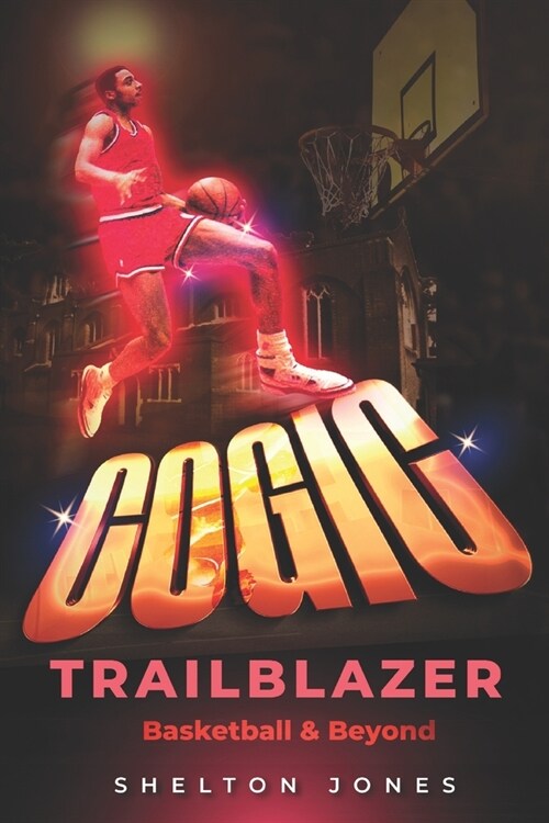 COGIC Trailblazer: Basketball And Beyond (Paperback)