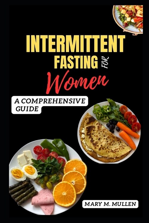 Intermittent Fasting for Women: A Comprehensive Guide (Paperback)