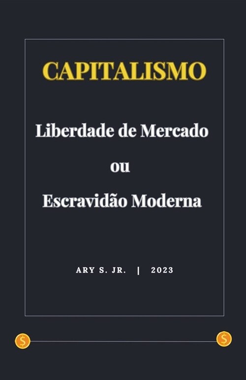 Capitalismo: Liberdade de Mercado ou Escravid? Moderna (Paperback)