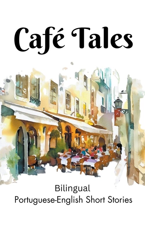 Caf?Tales: Bilingual Portuguese-English Short Stories (Paperback)