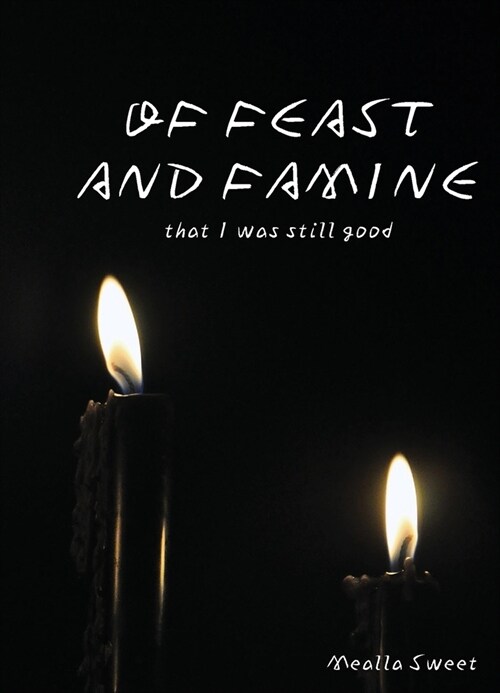 Of Feast and Famine (Paperback)