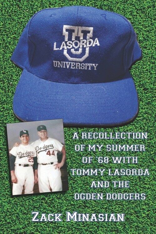 Lasorda University: A Recollection of My Summer of 68 with Tommy Lasorda and the Ogden Dodgers (Paperback)