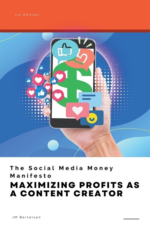 The Social Media Money Manifesto: Maximizing Profits as a Content Creator (Paperback)