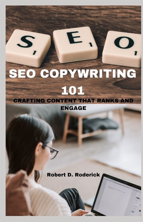 SEO Copywriting 101: Crafting Content that Ranks and Engages (Paperback)