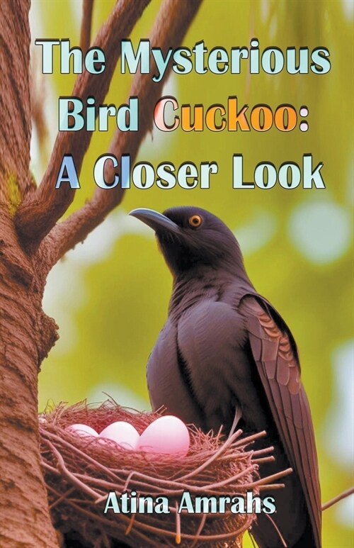 The Mysterious Bird Cuckoo: A Closer Look (Paperback)