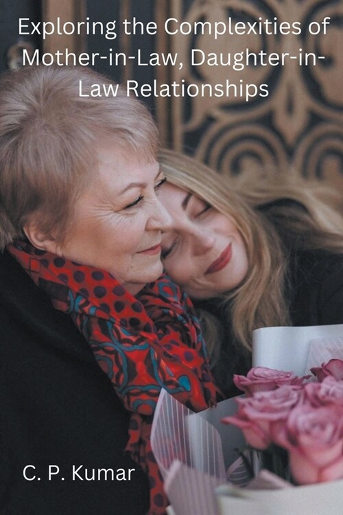 Exploring the Complexities of Mother-in-Law, Daughter-in-Law Relationships (Paperback)