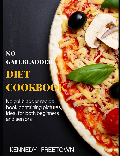 No Gallbladder Diet Cookbook (Paperback)