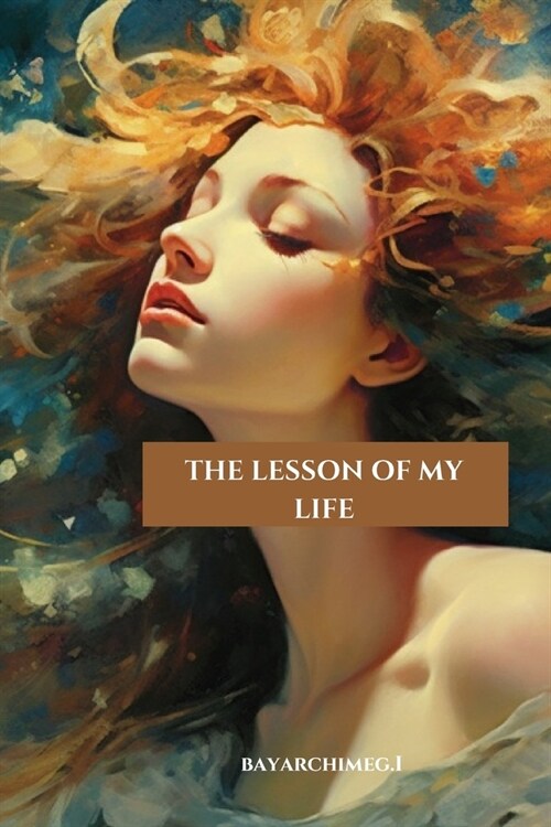 The Lesson of My Life: About a woman who suffered domestic violence (Paperback)