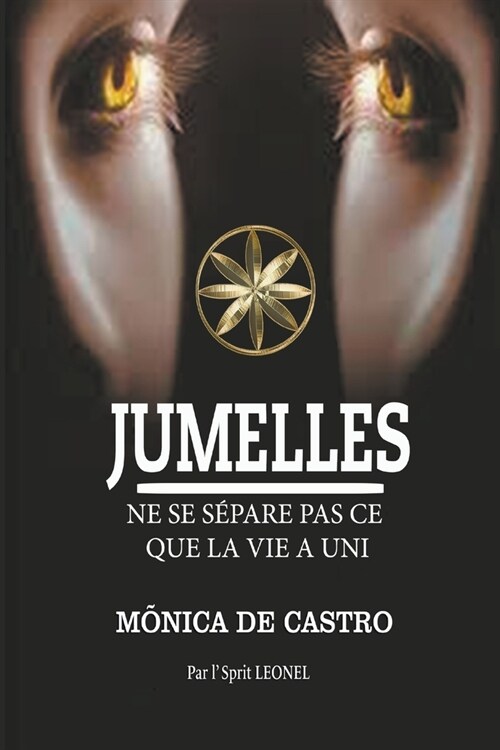 Jumelles: Ne Se S?are Pas Ce Que La Vie A Uni (Paperback)