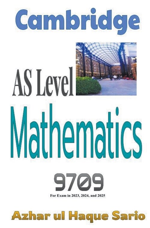 Cambridge AS Level Mathematics 9709 (Paperback)