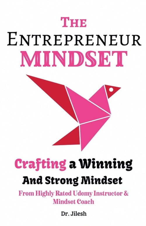 The Entrepreneur Mindset: Crafting a Winning and Strong Mindset (Paperback)