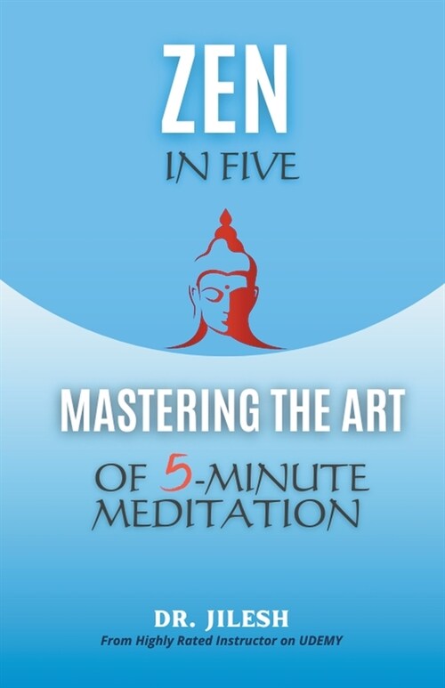 Zen in Five: Mastering the Art of 5-Minute Meditation (Paperback)