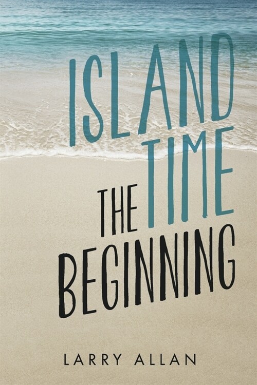 Island Time the Beginning: Book 1 Volume 1 (Paperback)