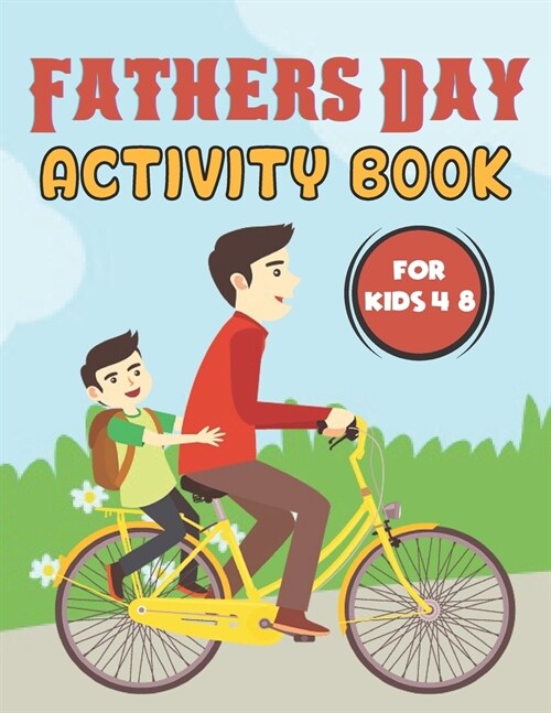 Fathers Day Activity Book For Kids 4-8: Happy Fathers Day Love your Child Mindfulness Activity Book Gift Ideas (Paperback)