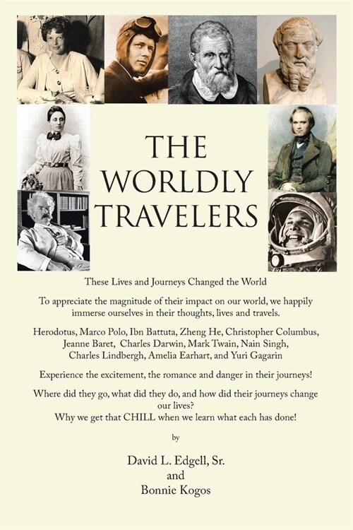 The Worldly Travelers: These Lives and Journeys Changed the World (Paperback)