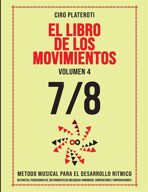 El Libro de Los Movimientos / Volumen 4 - 7/8: M?odo Musical Para El Desarrollo R?mico (Paperback)