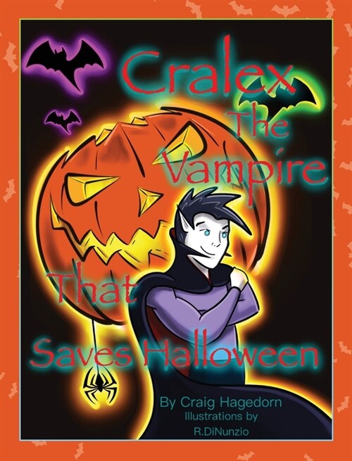 Cralex The Vampire That Saves Halloween (Hardcover)