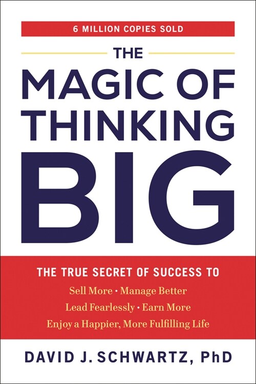 The Magic of Thinking Big: The True Secret of Success (Paperback)