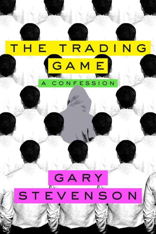 The Trading Game: A Confession (Hardcover)