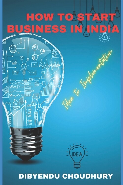 How to Start Business in India: Idea to Implementation (Paperback)